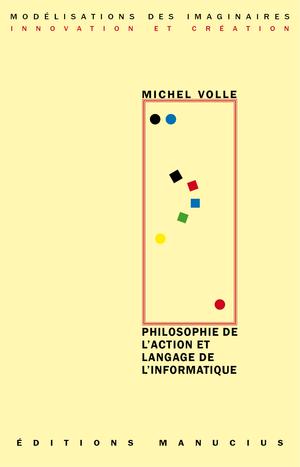 Philosophie de l'action et langage de l'informatique | Volle, Michel