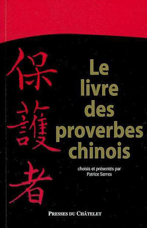 Le livre des proverbes chinois | Serres, Patrice