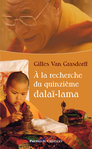 A la recherche du XVe Dalaï-Lama | Van Grasdorff, Gilles