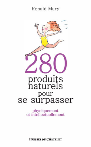 280 produits naturels pour se surpasser | Mary, Ronald