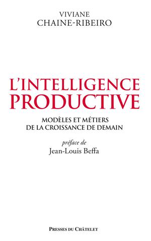 L'intelligence productive | Chaine-Ribeiro, Viviane