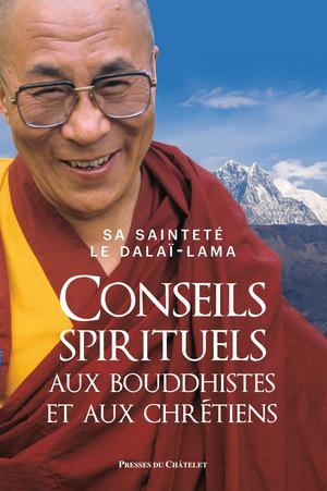 Conseils spirituels aux bouddhistes et aux chrétiens | Dalaï-Lama