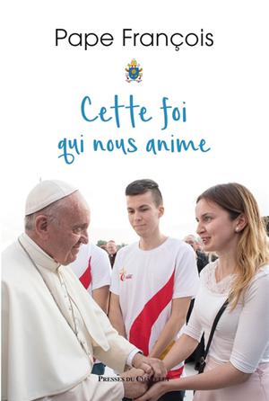Cette foi qui nous anime | Pape François