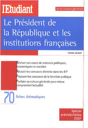 Le Président de la République et les institutions françaises | Gévart, Pierre