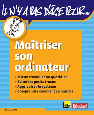 Maîtriser son ordinateur | Marciano, Félix