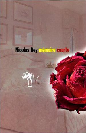 Mémoire courte | Rey, Nicolas