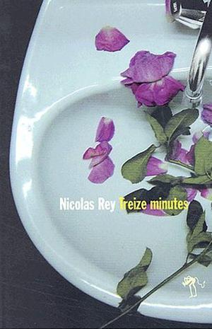 Treize minutes | Rey, Nicolas