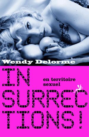 Insurrections ! en territoire sexuel | Delorme, Wendy