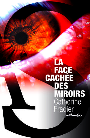 La Face cachée des miroirs | Fradier, Catherine