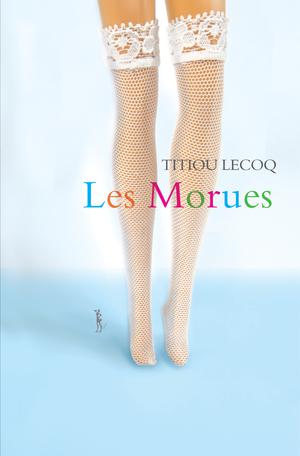 Les Morues | Lecoq, Titiou