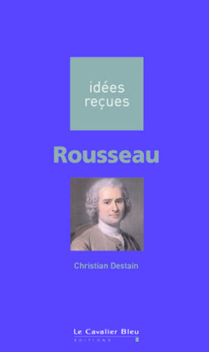 Jean-Jacques Rousseau | Destain, Christian
