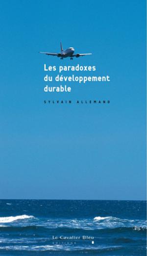 Les paradoxes du développement durable | Allemand, Sylvain