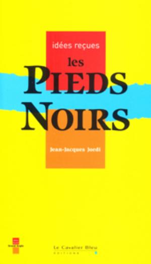Les Pieds-Noirs | Jordi, Jean-Jacques