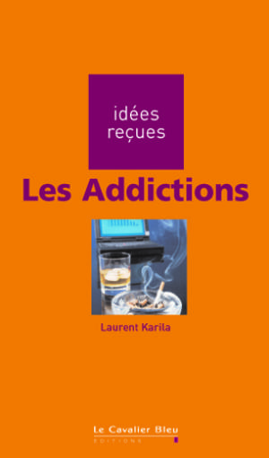 Les addictions | Karila, Laurent