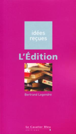 L'édition | Legendre, Bertrand