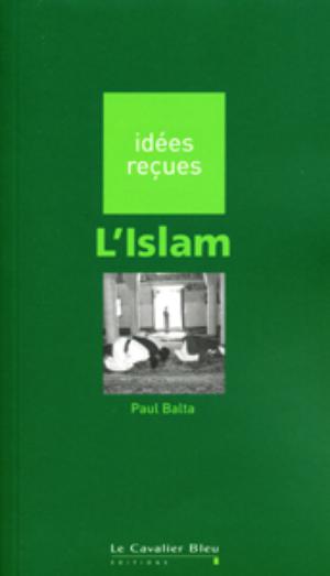 L'Islam | Balta, Paul