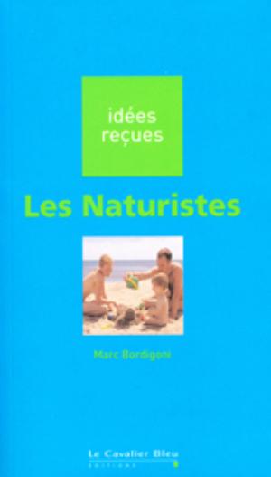 Les naturistes | Bordigoni, Marc