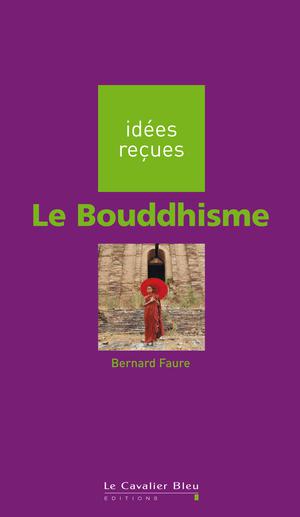Le Bouddhisme | Faure, Bernard