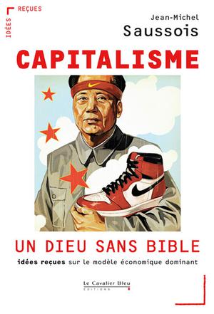 Capitalisme, un dieu sans bible | Saussois, Jean-Michel