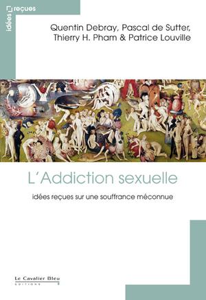 L'Addiction sexuelle | Debray, Quentin
