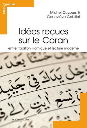Idées reçues sur le Coran | Cuypers, Michel
