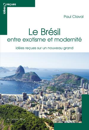 Le Brésil, entre exotisme et modernité | Claval, Paul