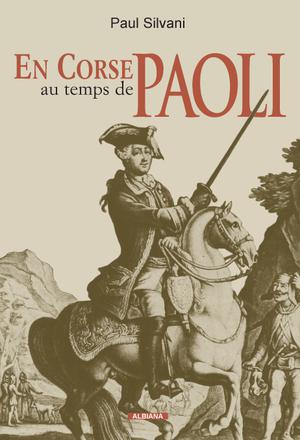 En Corse au temps de Paoli | Silvani, Paul