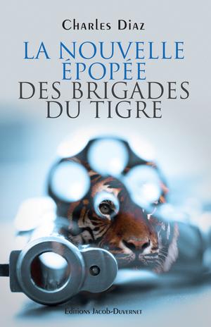 La nouvelle épopée des Brigades du Tigre | Diaz, Charles