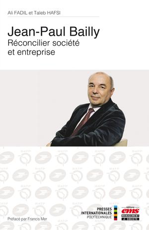 Jean-Paul Bailly - Réconcilier société et entreprise | Fadil, Ali