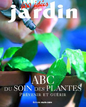 ABC du soin des plantes | Éditions Marie Claire