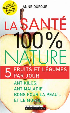 La santé 100% nature | Dufour, Anne