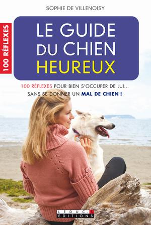 Le guide du chien heureux | de Villenoisy, Sophie
