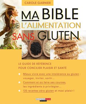 Ma bible de l'alimentation sans gluten | Garnier, Carole
