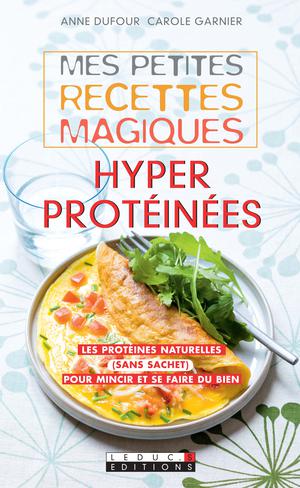 Mes petites recettes magiques hyperprotéinées | Dufour, Anne