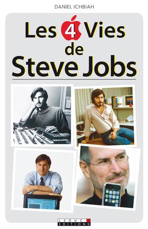 Les 4 vies de Steve Jobs | Ichbiah, Daniel