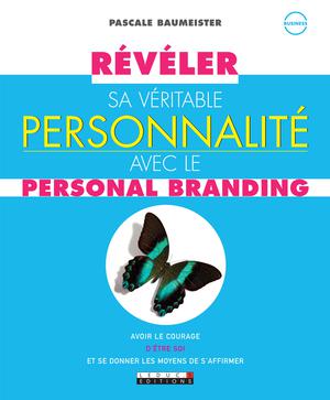 Révéler sa véritable personnalité avec le personal branding | Pascale, Baumeister