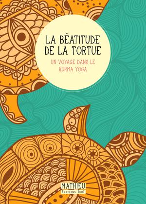 La Béatitude de la tortue | Mathieu