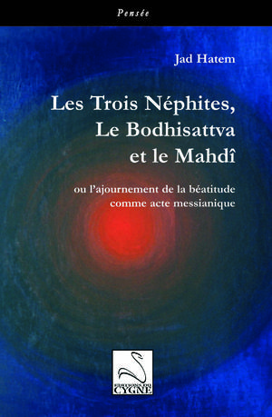 Les Trois Néphites, le Bodhisattva et le Mahdi | Hatem, Jad