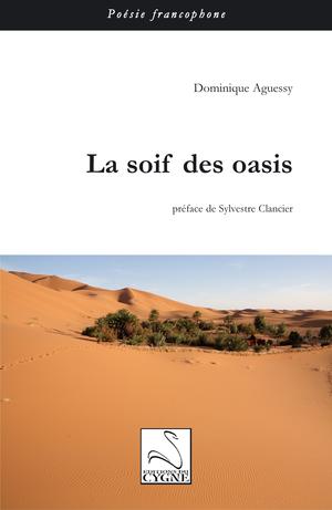 La soif des oasis | Aguessy, Dominique