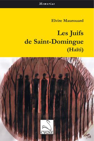 Les Juifs de Saint-Domingue (Haïti) | Maurouard, Elvire
