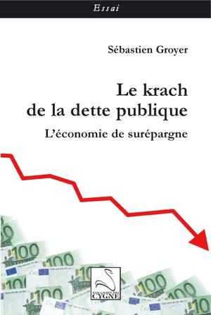 Le krach de la dette publique | Groyer, Sébastien