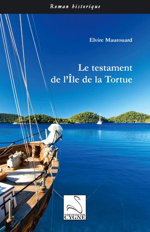 Le testament de l'Ile de la Tortue | Maurouard, Elvire