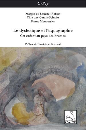 Le dyslexique et l'aquagraphie | Du Souchet-Robert, Maryse