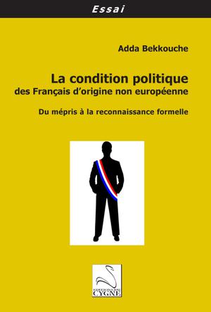 La condition politique des Français d'origine non européenne | Bekkouche, Adda