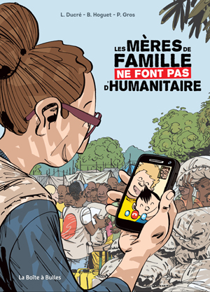 Les mères de famille ne font pas d'humanitaire | Ducré, Léa