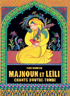 Majnoun et Leïli : Chants d'outre-tombe | Damezin, Yann