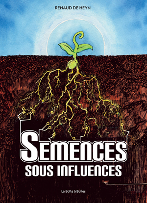 Semences sous influences | De Heyn, Renaud