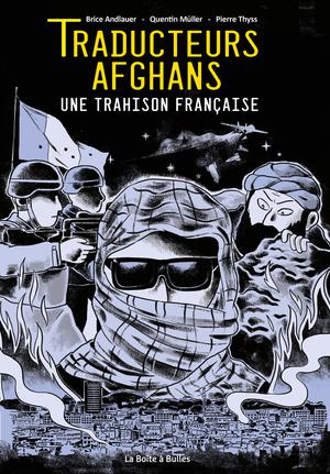 Traducteurs afghans : une trahison française | Müller, Quentin