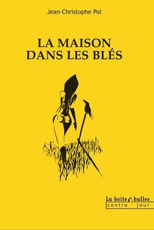 La Maison dans les blés | Morandeau, Jean-Christophe