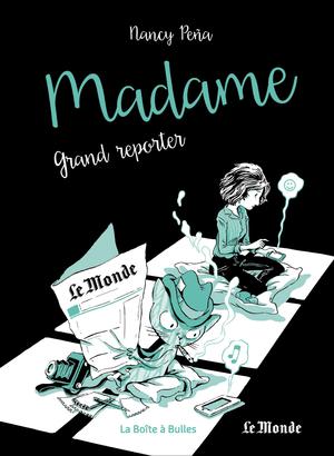 Madame T3 : Grand reporter | Peña, Nancy